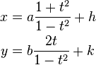 \begin{align}
  x &= a\frac{1 + t^2}{1 - t^2} + h \\
  y &= b\frac{2t}{1 - t^2}  + k
\end{align}