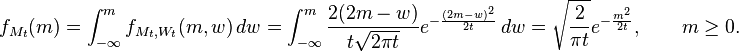  f_{M_t}(m) = \int_{-\infty}^{m} f_{M_t,W_t}(m,w)\,dw = \int_{-\infty}^{m} \frac{2(2m - w)}{t\sqrt{2 \pi t}} e^{-\frac{(2m-w)^2}{2t}}\,dw = \sqrt{\frac{2}{\pi t}}e^{-\frac{m^2}{2t}}, \qquad m \ge 0.