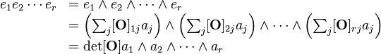 \begin{array}{rl}e_1e_2\cdots e_r &= e_1 \wedge e_2 \wedge \cdots \wedge e_r \\
&= \left(\sum_j [\mathbf{O}]_{1j}a_j\right) \wedge \left(\sum_j [\mathbf{O}]_{2j}a_j\right) \wedge \cdots \wedge \left(\sum_j [\mathbf{O}]_{rj}a_j\right) \\
&= \det [\mathbf{O}] a_1 \wedge a_2 \wedge \cdots \wedge a_r \end{array}