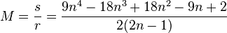 M={s\over{r}}={9n^4-18n^3+18n^2-9n+2\over{2(2n-1)}}