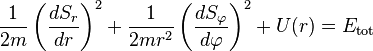 
\frac{1}{2m} \left( \frac{dS_{r}}{dr} \right)^{2} + 
\frac{1}{2m r^{2}} \left( \frac{dS_{\varphi}}{d\varphi} \right)^{2} + U(r) = E_{\mathrm{tot}}
