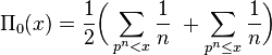 \Pi _{0}(x)={\frac {1}{2}}{\bigg (}\sum _{p^{n}<x}{\frac {1}{n}}\ +\sum _{p^{n}\leq x}{\frac {1}{n}}{\bigg )}