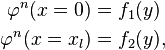 
\begin{align}
 \varphi^{n}(x=0) &= f_{1}(y) \\
 \varphi^{n}(x=x_{l}) &= f_{2}(y),
\end{align}
