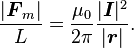 \frac{|\boldsymbol{F}_m|}{L}={\mu_0\over2\pi}{|\boldsymbol{I}|^2\over|\boldsymbol{r}|}.