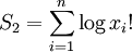 S_2 = \sum_{i=1}^n \log x_i!