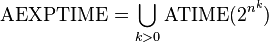 {\rm AEXPTIME}=\bigcup_{k>0}{\rm ATIME}(2^{n^k})