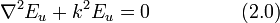   \nabla^2 E_u + k^2E_u = 0  ~~~~~~~~~~~~~~(2.0) 