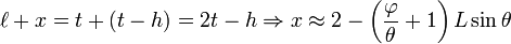  \ell + x = t + (t-h) = 2t-h  \Rightarrow  x\approx 2 - \left(\frac{\varphi}{\theta}+1\right) L \sin \theta 