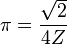 \pi=\frac{\sqrt{2}}{4Z} \!