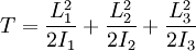 
T = 
\frac{L_{1}^{2}}{2I_{1}} + \frac{L_{2}^{2}}{2I_{2}} + \frac{L_{3}^{2}}{2I_{3}}
