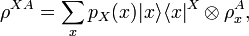 
\rho^{XA} = \sum_x p_X(x) \vert x \rangle \langle x \vert^X \otimes \rho_x^A ,
