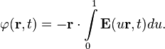  \varphi(\mathbf{r},t) = -\mathbf{r}\cdot\int\limits_{0}^{1}\mathbf{E}(u \mathbf{r},t)  du.