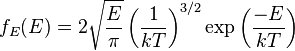 f_E(E) = 2 \sqrt{\frac{E}{\pi}} \left( \frac{1}{kT} \right)^{3/2} \exp\left(\frac{-E}{kT} \right)