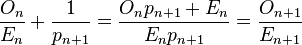 \frac{O_n}{E_n}+\frac{1}{p_{n+1}} = \frac{O_np_{n+1}+E_n}{E_np_{n+1}}=\frac{O_{n+1}}{E_{n+1}}