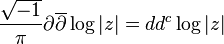 \frac{\sqrt{-1}}{\pi}\partial\overline{\partial}\log|z|=dd^c\log|z|