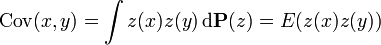 \mathrm{Cov}(x, y) = \int z(x) z(y) \, \mathrm{d} \mathbf{P} (z) = E(z(x) z(y))