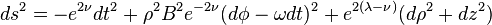 ds^2 = -e^{2\nu}dt^2 + \rho^2 B^2 e^{-2\nu}(d\phi - \omega dt)^2 + e^{2(\lambda - \nu)}(d\rho^2 + dz^2)