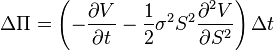 \Delta \Pi = \left(-\frac{\partial V}{\partial t} - \frac{1}{2}\sigma^2 S^2 \frac{\partial^2 V}{\partial S^2}\right)\Delta t