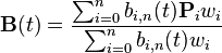 
\mathbf{B}(t) =
\frac{
\sum_{i=0}^n b_{i,n}(t) \mathbf{P}_{i}w_i
}
{
\sum_{i=0}^n b_{i,n}(t) w_i
}
