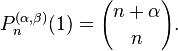 P_n^{(\alpha, \beta)} (1) = {n+\alpha\choose n}.