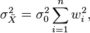  \sigma^2_{\bar X} =  \sigma^2_0 \sum_{i=1}^n {w_i^2},