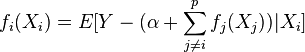 f_i(X_i) = E[Y - (\alpha + \sum_{j \neq i}^p f_j(X_j)) | X_i]