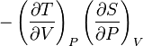 -\left(\frac{\partial T}{\partial V}\right)_P \left(\frac{\partial S}{\partial P}\right)_V