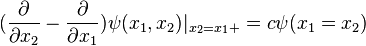 (\frac{\partial}{\partial x_2} - \frac{\partial}{\partial x_1} ) \psi (x_1, x_2)|_{x_2=x_1+}= c \psi (x_1=x_2)