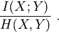 \frac{I(X;Y)}{H(X,Y)} \; .