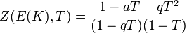 Z(E(K), T) = \frac{1 - aT + qT^2}{(1 - qT)(1 - T)}