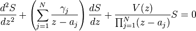 \frac{d^2 S}{dz^2}+\left(\sum _{j=1}^N \frac{\gamma _j}{z - a_j} \right) \frac{dS}{dz} + \frac{V(z)}{\prod _{j=1}^N (z - a_j)}S = 0