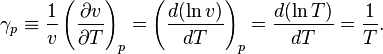 \gamma_p \equiv \frac{1}{v} \left(\frac{\partial v}{\partial T}\right)_p = \left(\frac{d(\ln v)}{d T}\right)_p = \frac{d(\ln T)}{d T} = \frac{1}{T}.