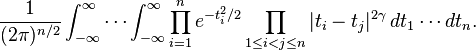 
\frac{1}{(2\pi)^{n/2}}\int_{-\infty}^{\infty} \cdots \int_{-\infty}^{\infty} \prod_{i=1}^n e^{-t_i^2/2}
\prod_{1 \le i < j \le n} |t_i - t_j |^{2 \gamma}\,dt_1 \cdots dt_n.
