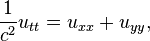  \frac{1}{c^2} u_{tt} = u_{xx} + u_{yy},