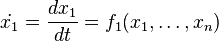  \dot{x_1} = \frac{dx_1}{dt} = f_1(x_1, \ldots, x_n) 