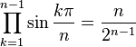  \prod_{k=1}^{n-1} \sin\frac{k\pi}{n} = \frac{n}{2^{n-1}}