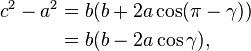 \begin{align}
c^2 - a^2 & {} = b(b + 2a\cos(\pi - \gamma)) \\
& {} = b(b - 2a\cos\gamma),
\end{align}