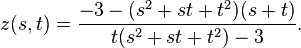  z(s,t) = {-3 - (s^2 + s t + t^2) (s + t) \over t (s^2 + s t + t^2) - 3}. 