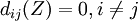 d_{ij}(Z)=0, i\ne j