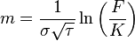 m = \frac{1}{\sigma\sqrt{\tau}}\ln\left(\frac{F}{K}\right) 