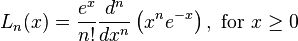 L_n(x)=\frac{e^x}{n!}\frac{d^n}{dx^n}\left(x^n e^{-x}\right), \text{ for } x \ge 0