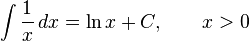 \int \frac{1}{x}\,dx = \ln x + C, \qquad x > 0