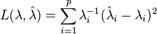 L(\lambda,{\hat \lambda})=\sum_{i=1}^p \lambda_i^{-1} ({\hat \lambda}_i-\lambda_i)^2