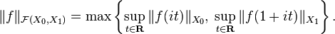 \|f\|_{\mathcal{F}(X_0, X_1)} = \max \left\{ \sup_{t \in \mathbf{R}} \|f(it)\|_{X_0}, \; \sup_{t \in \mathbf{R}}\|f(1 + it)\|_{X_1} \right\}.