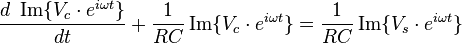 \frac{d\ \operatorname{Im} \{V_c \cdot e^{i\omega t}\}}{dt} + \frac{1}{RC}\operatorname{Im} \{V_c \cdot e^{i\omega t}\} = \frac{1}{RC}\operatorname{Im} \{V_s \cdot e^{i\omega t}\}