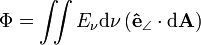 \Phi = \iint E_\nu \mathrm{d} \nu \left ( \mathbf{\hat{e}}_{\angle} \cdot \mathrm{d}\mathbf{A} \right ) 