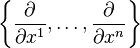 \left\{\frac{\partial}{\partial x^1},\dotsc, \frac{\partial}{\partial x^n}\right\}