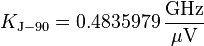 K J-90 equals 0.4835979 gigahertz per microvolt