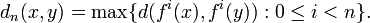 d_n(x,y)=\max\{d(f^i(x),f^i(y)): 0\leq i<n\}.