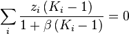 \sum_i\frac{z_i \, ( K_i -1)}{1 + \beta \, (K_i - 1)}=0